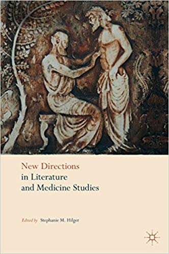 New Directions in Literature and Medicine Studies edited by Stephanie Hilger
